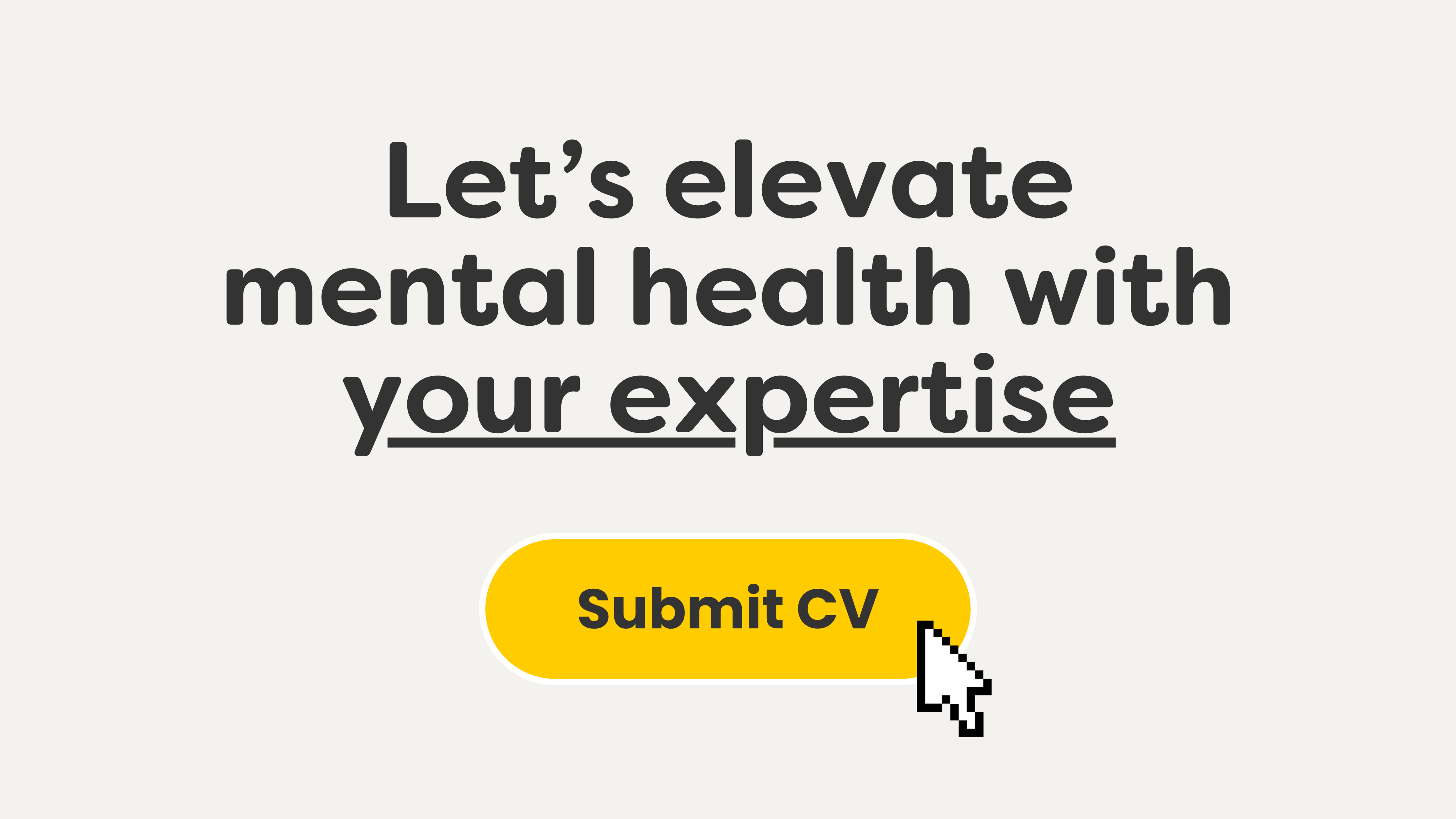 Let's elevate mental health with your expertise. Submit CV
